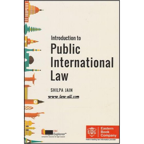 Eastern Book Company's Introduction to Public International Law by Shilpa Jain For B.S.L & L.L.B